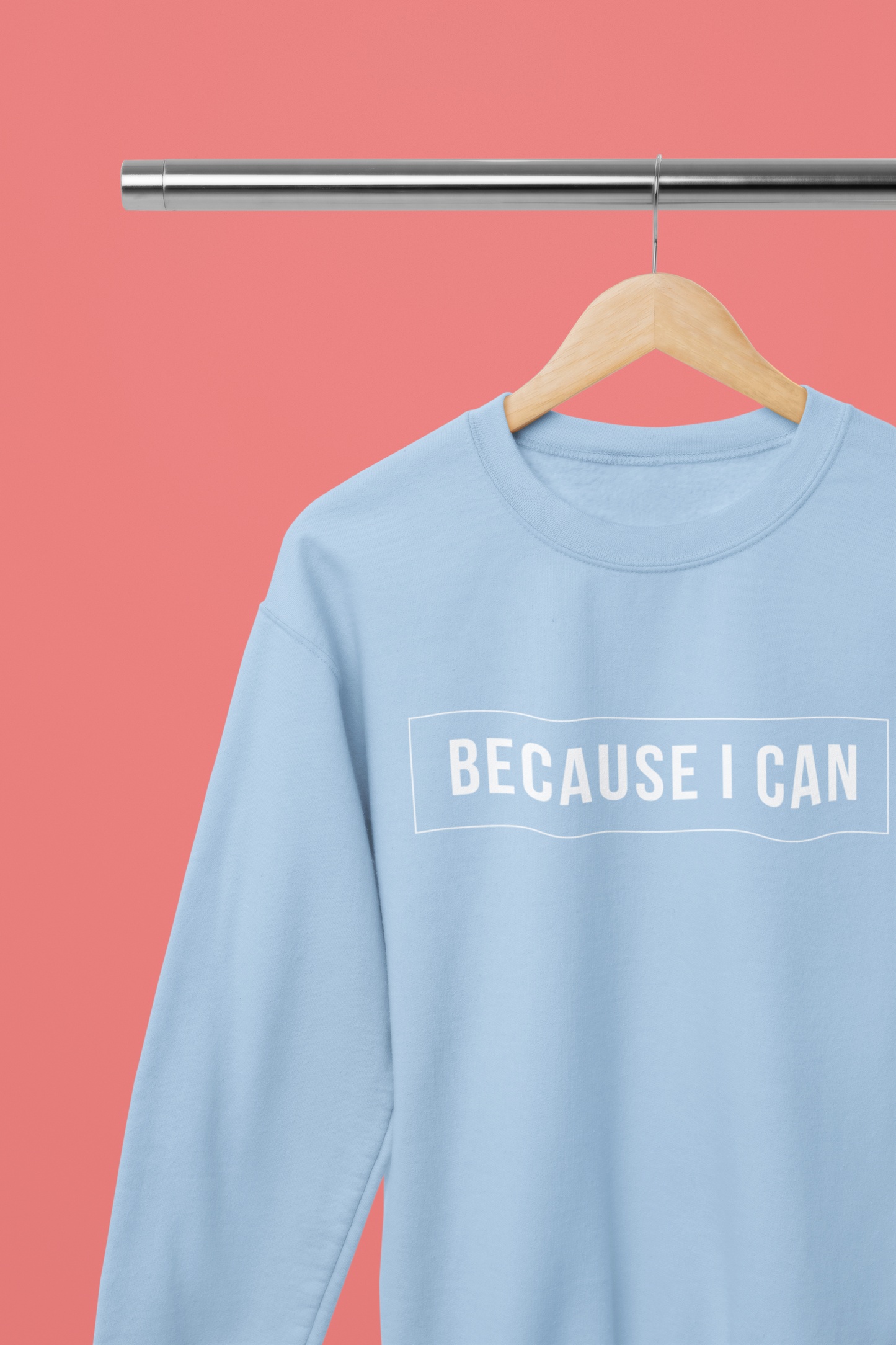 Because I Can Life Crewneck Sweatshirts