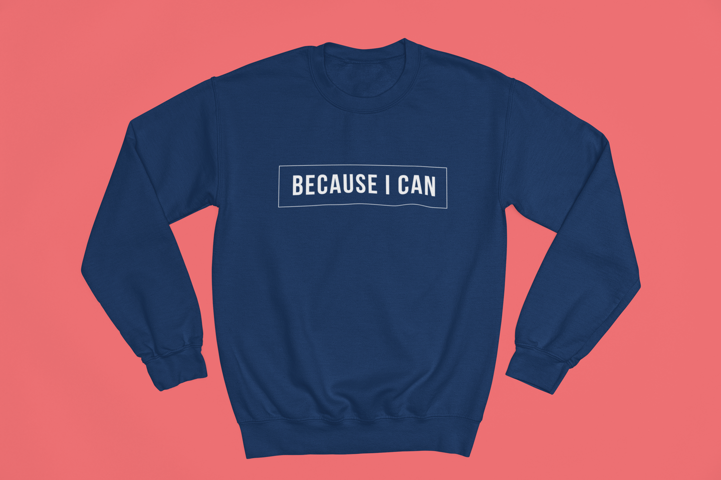 Because I Can Life Crewneck Sweatshirts