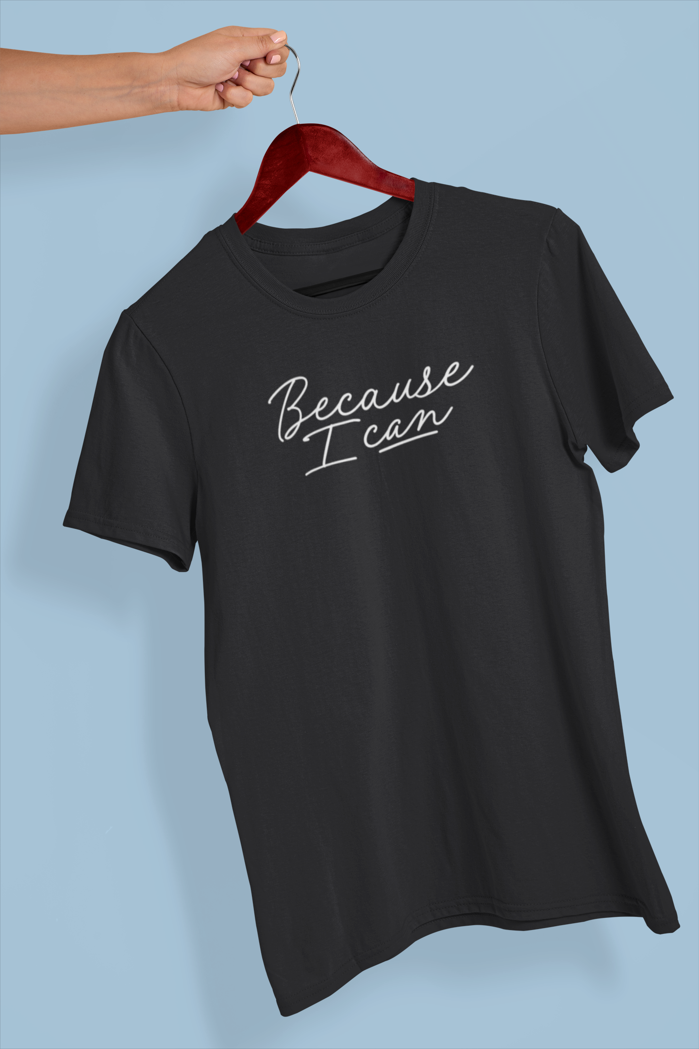 Because I CAN Black T-Shirt